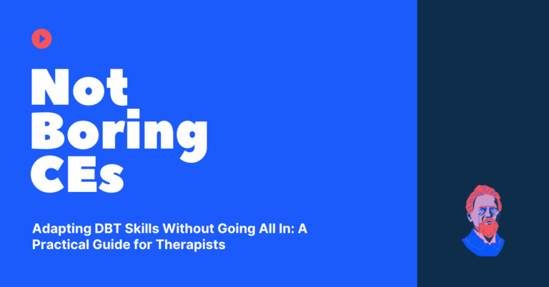 Adapting DBT Skills Without Going All In: A Practical Guide for Therapists